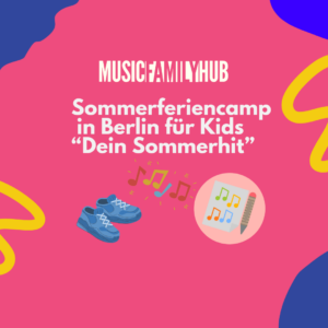 Sommerferiencamp Berlin im Music Family Hub